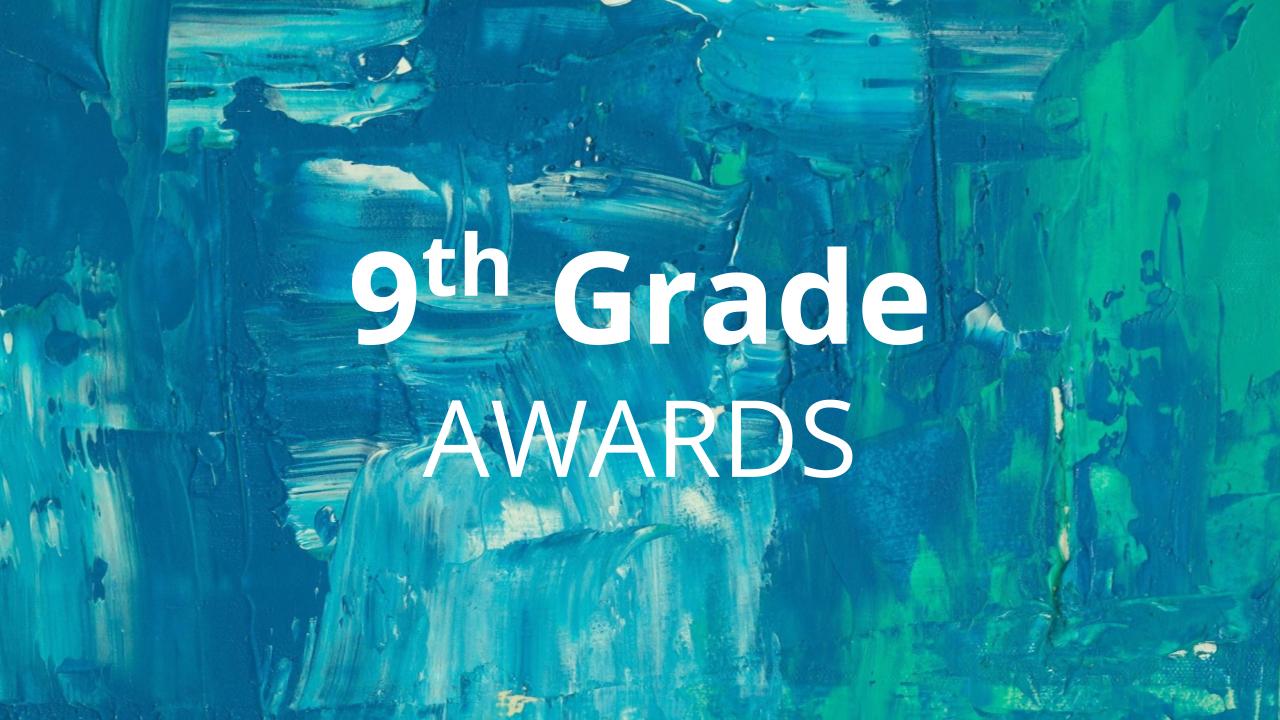 Blue abstract painting with the text "9th grade awards"