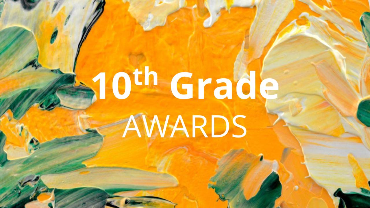 Yellow and green abstract painting and the text "10th grade awards"