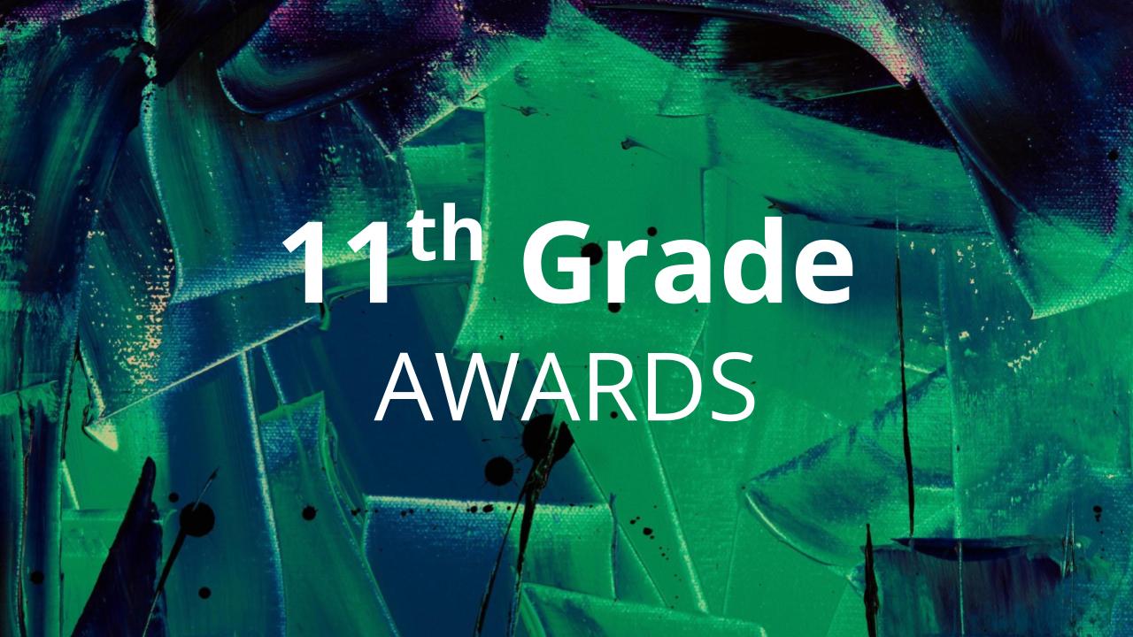 Blue and green abstract painting with the text "11th grade awards"
