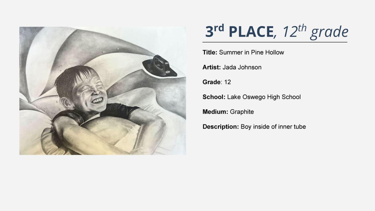 3rd place, 12th grade: pencil drawing of a boy on a inner tube with his eyes squinted closed from the sun and a splash. Title: Summer in Pine Hollow Artist: Jada Johnson Grade: 12 School: Lake Oswego High School Medium: Graphite Description: Boy inside of inner tube