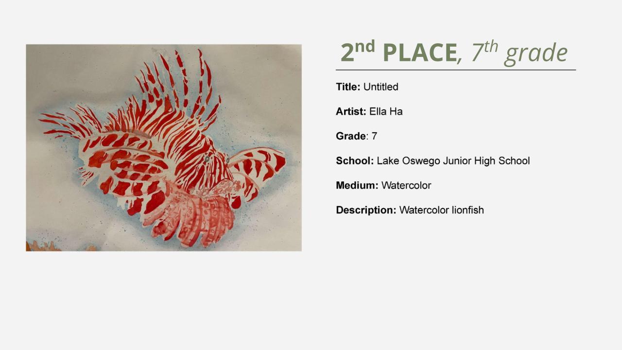 2nd place, 7th grade: watercolor painting of a red striped fish on a blue background. Title: Untitled Artist: Ella Ha Grade: 7 School: Lake Oswego Junior High School Medium: Watercolor Description: Watercolor lionfish