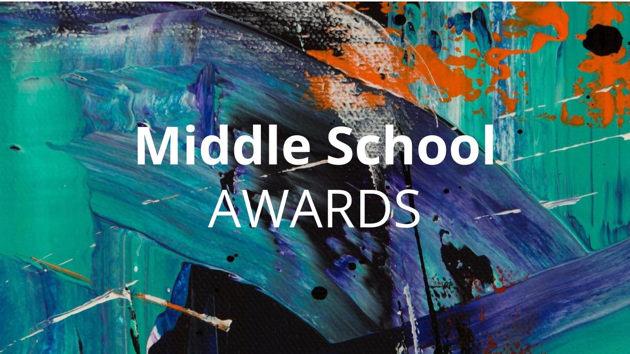 Abstract green, blue and orange painting with the text "middle school awards"